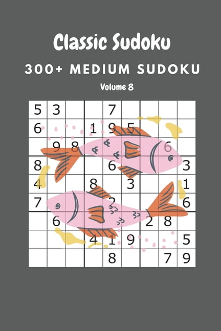 Classic Sudoku: 300+ Medium sudoku Volume 8, (Paperback)