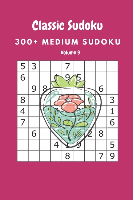 Classic Sudoku: 300+ Medium sudoku Volume 9, (Paperback)