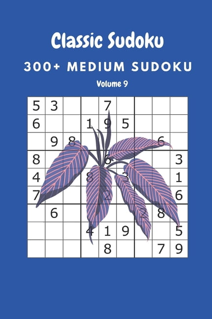 Classic Sudoku: 300+ Medium sudoku Volume 9 (Paperback)