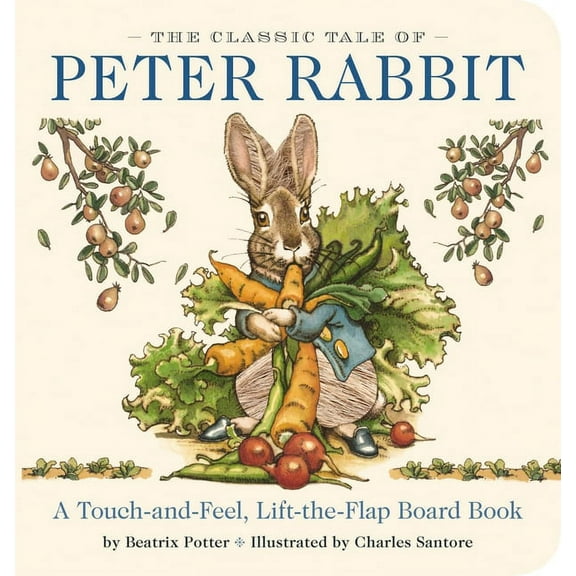 Classic Edition The Classic Tale of Peter Rabbit Touch and Feel Board Book: A Touch and Feel Lift the Flap Board Book, (Board Book)
