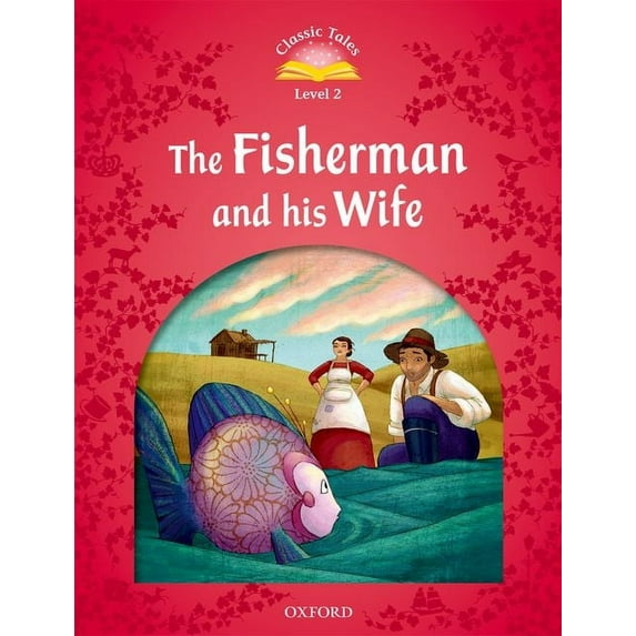 Classic Tales. Level 2 Classic Tales: Level 2: The Fisherman and His Wife, (Paperback)