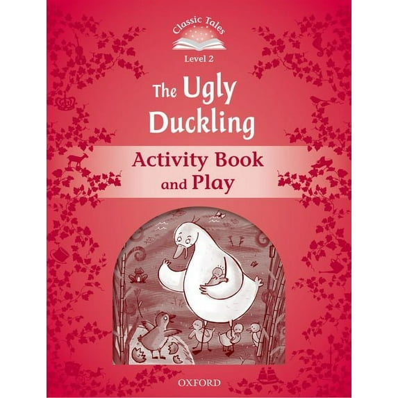 Classic Tales. Level 2 Classic Tales: Level 2: The Ugly Duckling Activity Book & Play, (Paperback)