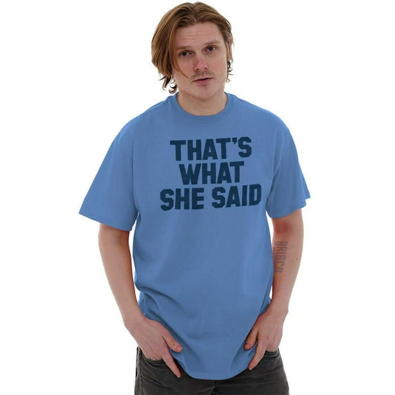 Classic That's What She Said Quote Men's Graphic T Shirt Tees Brisco Brands L
