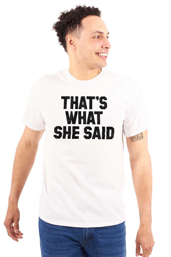Classic That's What She Said Quote Plus Size Crewneck Graphic Tee Shirt Brisco Brands 4X