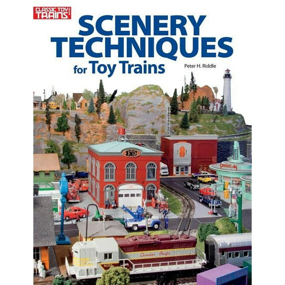 Classic Toy Trains Books: Scenery Techniques for Toy Trains (Paperback)