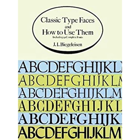 Pre-Owned Classic Type Faces and How to Use Them: Including 91 Complete Fonts (Paperback) 0486287270 9780486287270
