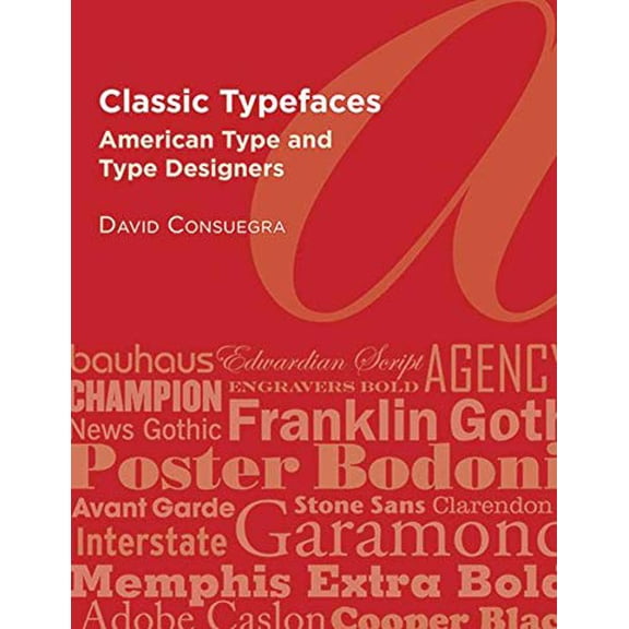 Pre-Owned Classic Typefaces: American Type & Type Designers (Paperback) 1581158947 9781581158946