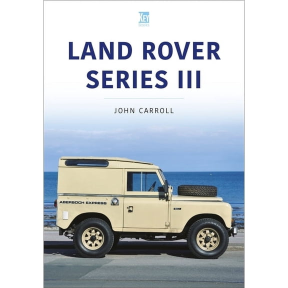 Classic Vehicle: Land Rover Series III: 1971-85 (Paperback)
