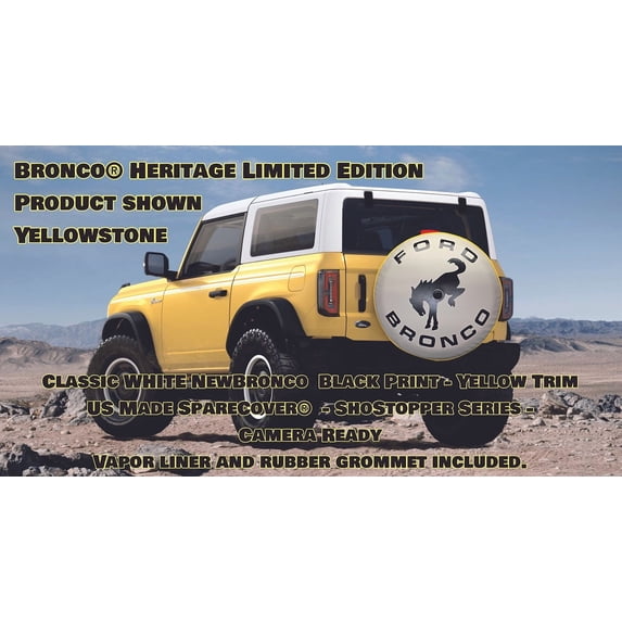 Classic WHITE Bronco - 35-inch - US Made SpareCover® Brand - Black Print with Yellow Trim - Made for the 6th Generation Bronco Heritage Edition.