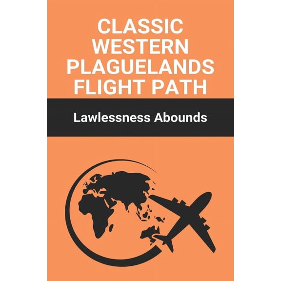 Classic Western Plaguelands Flight Path: Lawlessness Abounds: Indian Removal Act (Paperback)