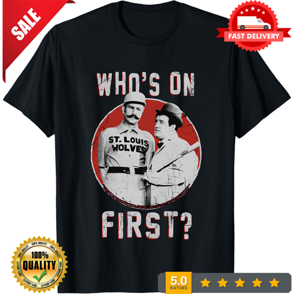 Classic Who_s On First Abbott And Costello T-Shirt, NEW TRENDING ITEM-TH72731