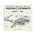 thumbnail image 1 of Pre-Owned Classic World War II Aircraft Cutaways (Hardcover) 0753726394 9780753726396, 1 of 1