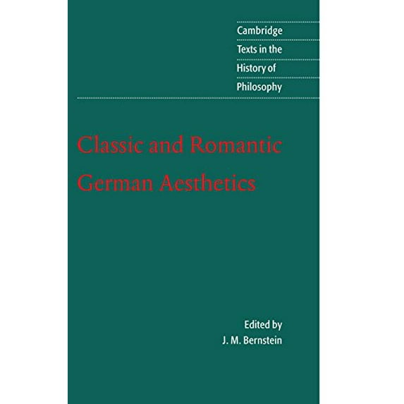 Pre-Owned Classic and Romantic German Aesthetics (Cambridge Texts in the History of Philosophy)