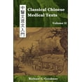 thumbnail image 1 of Classical Chinese Medical Texts: Learning to Read the Classics of Chinese Medicine (Vol. II), (Paperback), 1 of 1