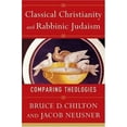 thumbnail image 1 of Pre-Owned Classical Christianity and Rabbinic Judaism: Comparing Theologies (Paperback) 080102787X 9780801027871, 1 of 1