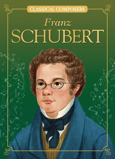 Classical Composers Franz Schubert, (Paperback)