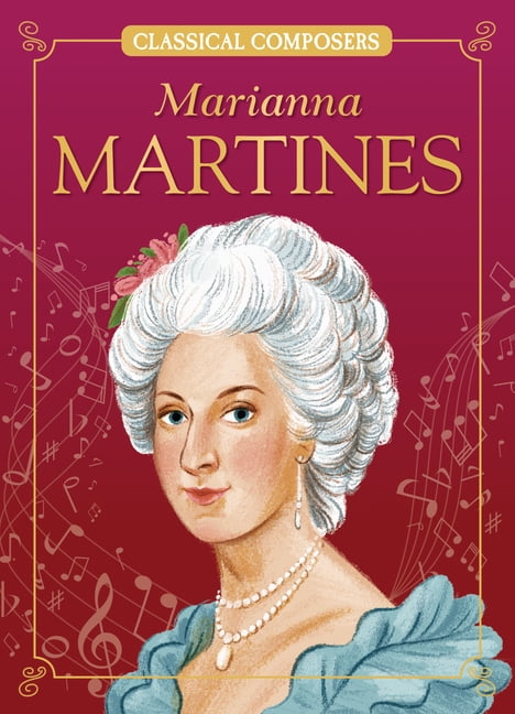 Classical Composers Marianna Martines, (Paperback)