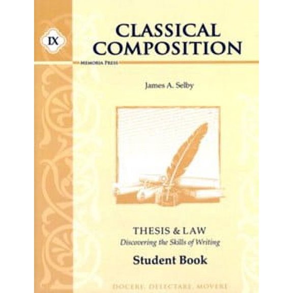 Classical Composition Ix: Thesis & Law Student Book (2Nd Edition)