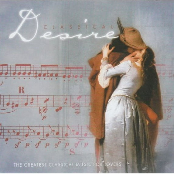 Classical Desire The Greatest Classical Music for Lovers Audio CD