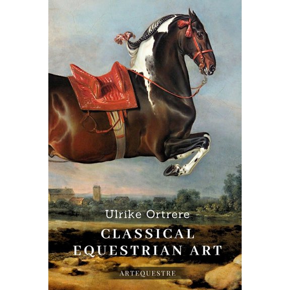 History of Horseback Riding Classical Equestrian Art: History, technique and future, Book 1, (Paperback)