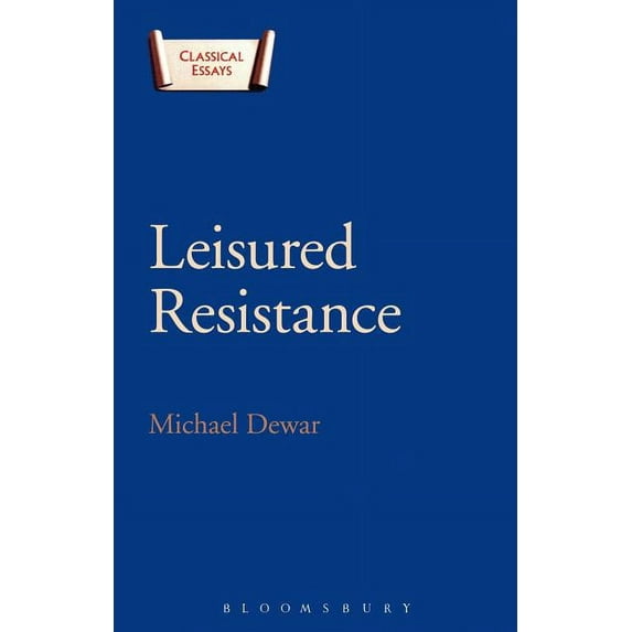 Classical Essays Leisured Resistance: Villas, Literature and Politics in the Roman World, (Paperback)
