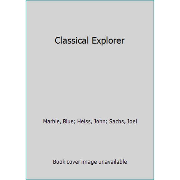 Pre-Owned Classical Explorer (Hardcover) 0971047928 9780971047921