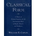 thumbnail image 1 of Classical Form: A Theory of Formal Functions for the Instrumental Music of Haydn, Mozart, and Beethoven, (Paperback), 1 of 1