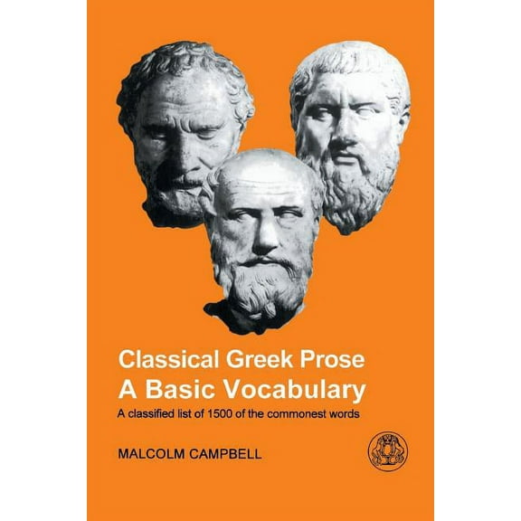 Classical Greek Prose: A Basic Vocabulary, (Paperback)