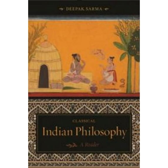 Classical Indian Philosophy: A Reader, (Paperback)