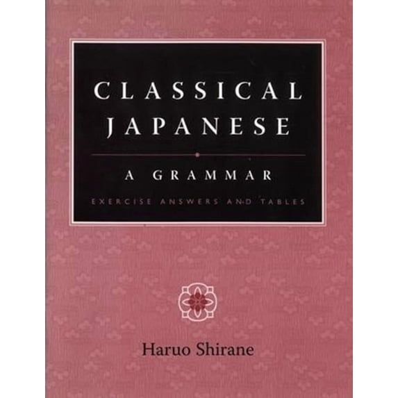 Classical Japanese: A Grammar, (Hardcover)