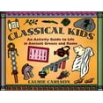 thumbnail image 1 of Pre-Owned Classical Kids: An Activity Guide to Life in Ancient Greece and Rome (Hands-On History), 9781556522901, 1556522908, Paperback, Illustrated edition, 1 of 1