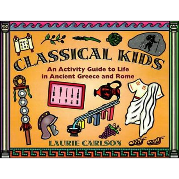 Pre-Owned Classical Kids: An Activity Guide to Life in Ancient Greece and Rome (Hands-On History), 9781556522901, 1556522908, Paperback, Illustrated edition