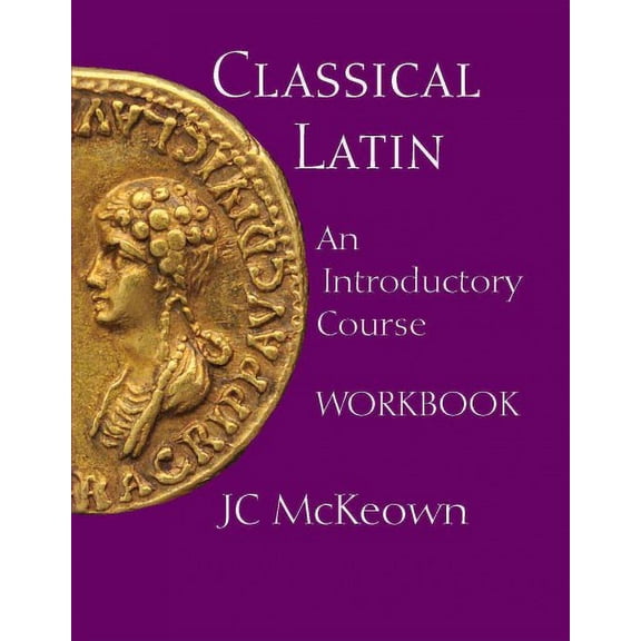 Classical Latin : An Introductory Course Workbook (Paperback)