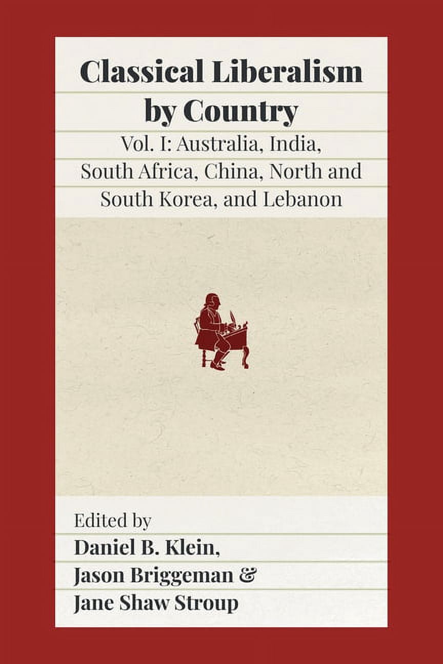Classical Liberalism by Country: Volume I: Australia, India, South ...