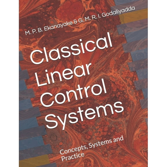 Classical Linear Control Systems: Concepts, Systems and Practice, (Paperback)