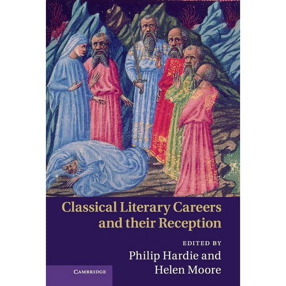 Classical Literary Careers and their Reception, (Hardcover)
