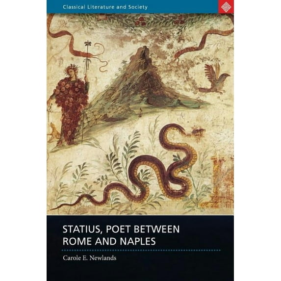 Classical Literature and Society Statius, Poet Between Rome and Naples, (Paperback)