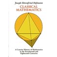 thumbnail image 1 of Pre-Owned Classical Mathematics: A Concise History of Mathematics in the Seventeenth and Eighteenth Centuries (Paperback) 156649060X 9781566490603, 1 of 1