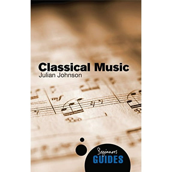 Pre-Owned Classical Music: A Beginner's Guide (Paperback) 1851686878 9781851686872