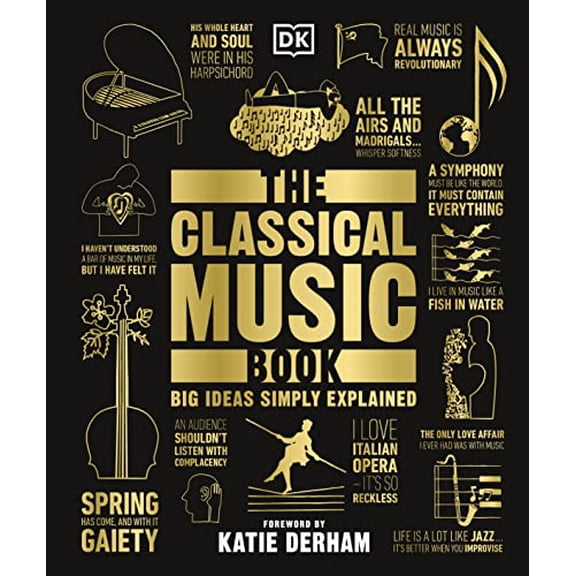Pre-Owned The Classical Music Book: Big Ideas Simply Explained (Hardcover) 0241301971 9780241301975