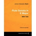 thumbnail image 1 of Classical Music Collection Johann Sebastian Bach - Flute Sonata in E Major - Bwv 1035 - A Score for the Flute, (Paperback), 1 of 1