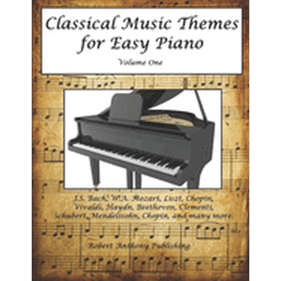 Classical Music Themes for Easy Piano: Volume 1 (Paperback) by Robert Anthony
