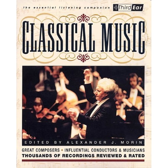 Pre-Owned Classical Music: Third Ear: The Essential Listening Companion (Paperback) 0879306386 9780879306380