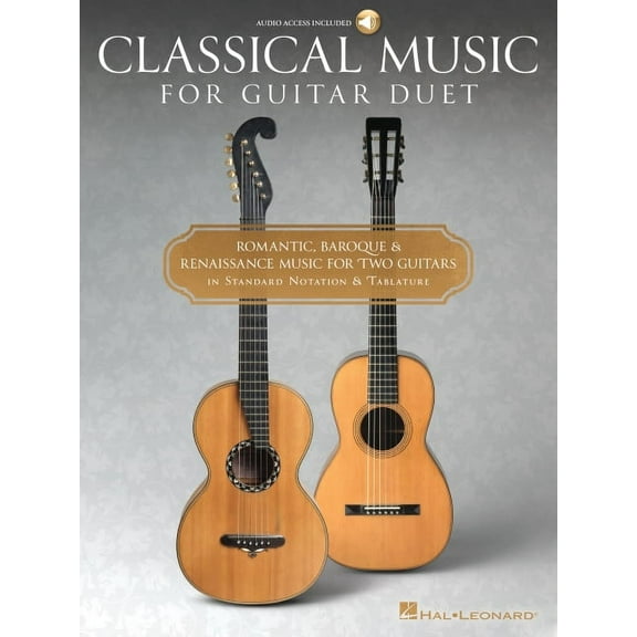 Classical Music for Guitar Duet - Romantic, Baroque Reniassance Music for Two Guitars in Standard Notation and Tablature