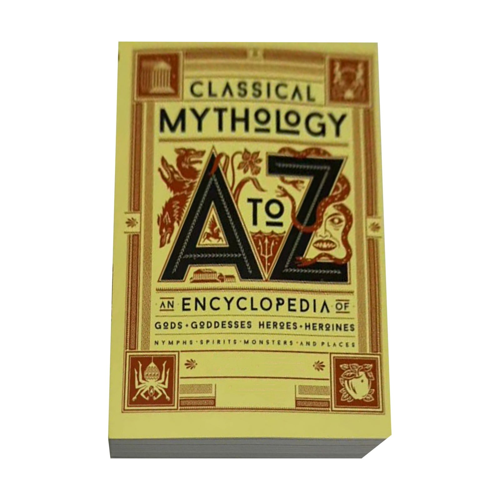 Classical Mythology A To Z: An Encyclopedia Of Gods \u0026 Goddesses, Heroes \u0026 Heroines, Nymphsand Places