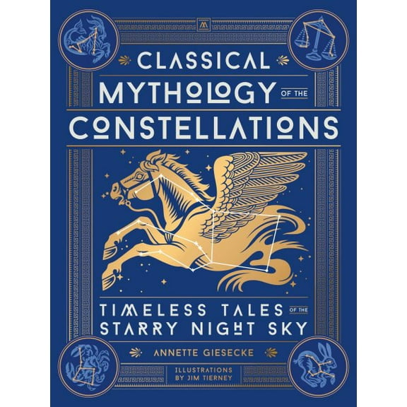 Pre-Owned Classical Mythology of the Constellations: Timeless Tales of the Starry Night Sky (Hardcover) 0762488514 9780762488513