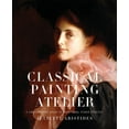 thumbnail image 1 of Classical Painting Atelier: A Contemporary Guide to Traditional Studio Practice, (Hardcover), 1 of 1