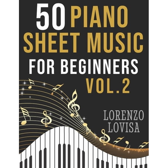 Classical Piano Sheet Music for Beginner 50 Piano Sheet Music for Beginners Vol. 2: Simplified Great Classics with Large Font Sizes, (Paperback)
