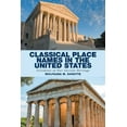 thumbnail image 1 of Classical Place Names in the United States : Testimony of Our Ancient Heritage, 1 of 1