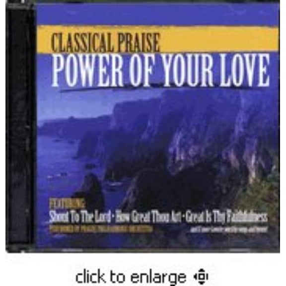 Classical Praise - Power of Your Love (CD) (Audiobook)
